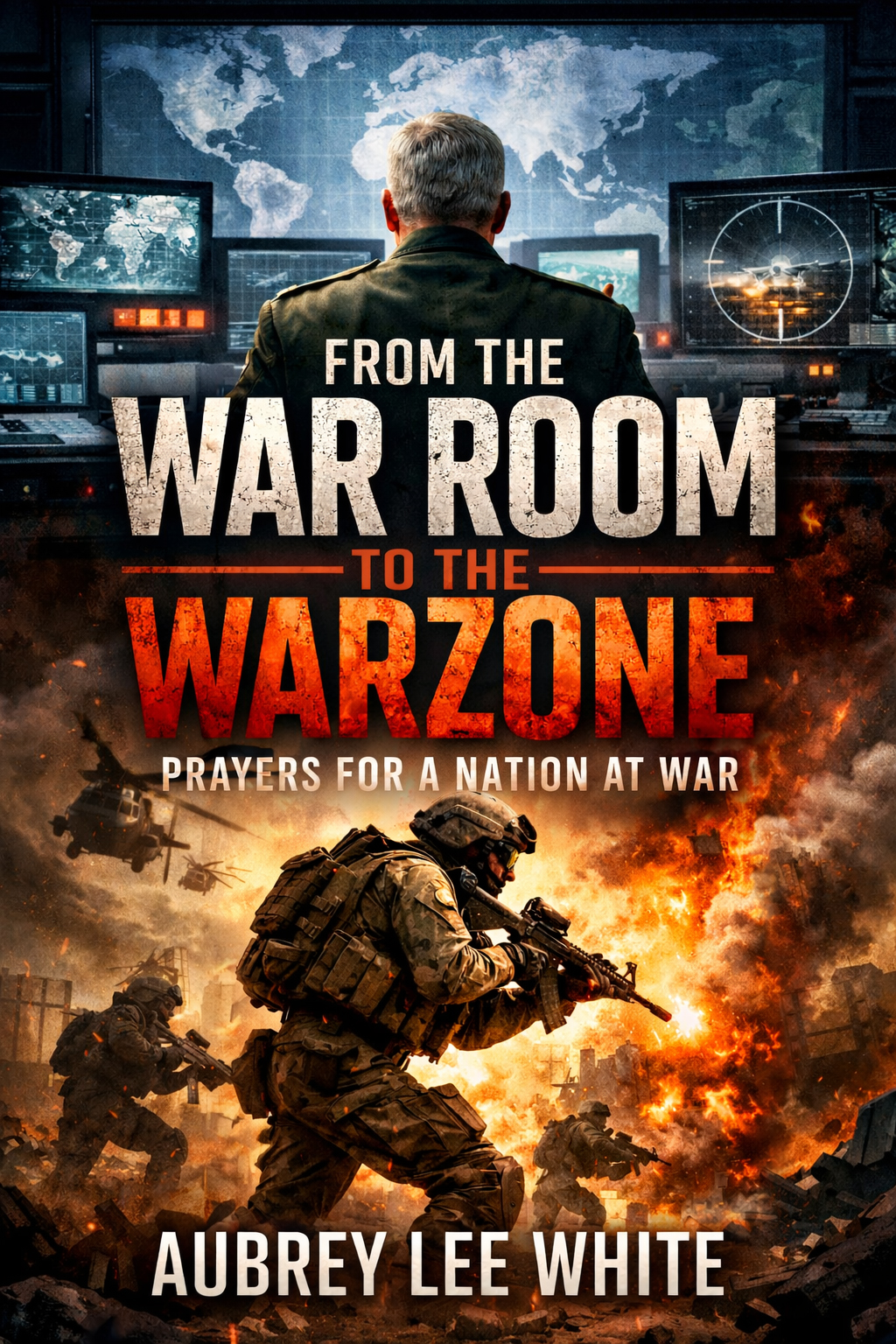 From the War Room to the War Zone: Prayers for a Nation at War
